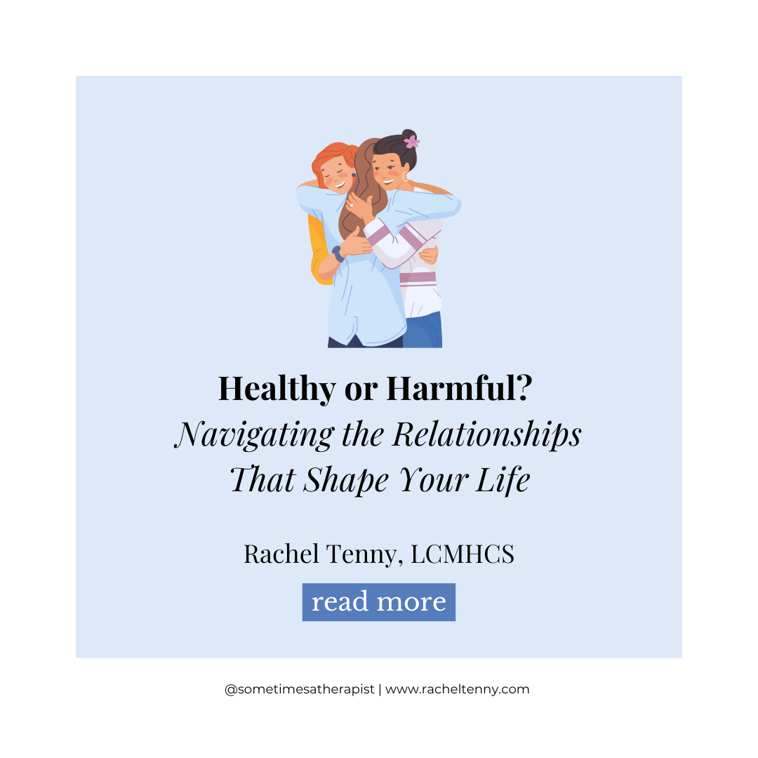 Healthy or Harmful? Navigating the Relationships That Shape Your Life