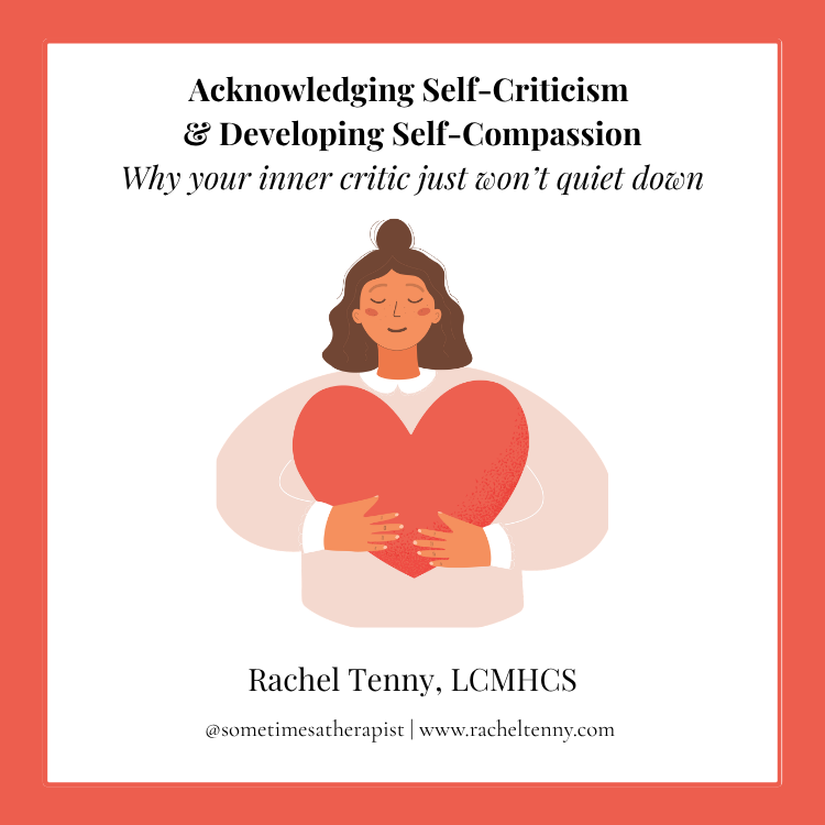 Acknowledging Self Criticism & Developing Self-Compassion