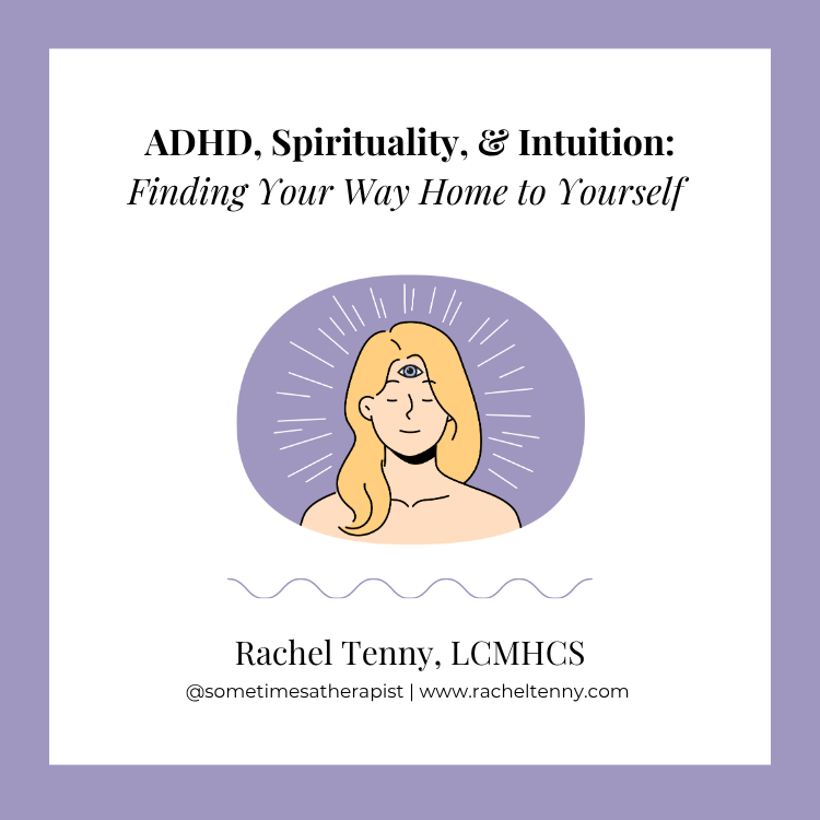 ADHD, Spirituality, & Intuition: Learning to Trust Yourself Again