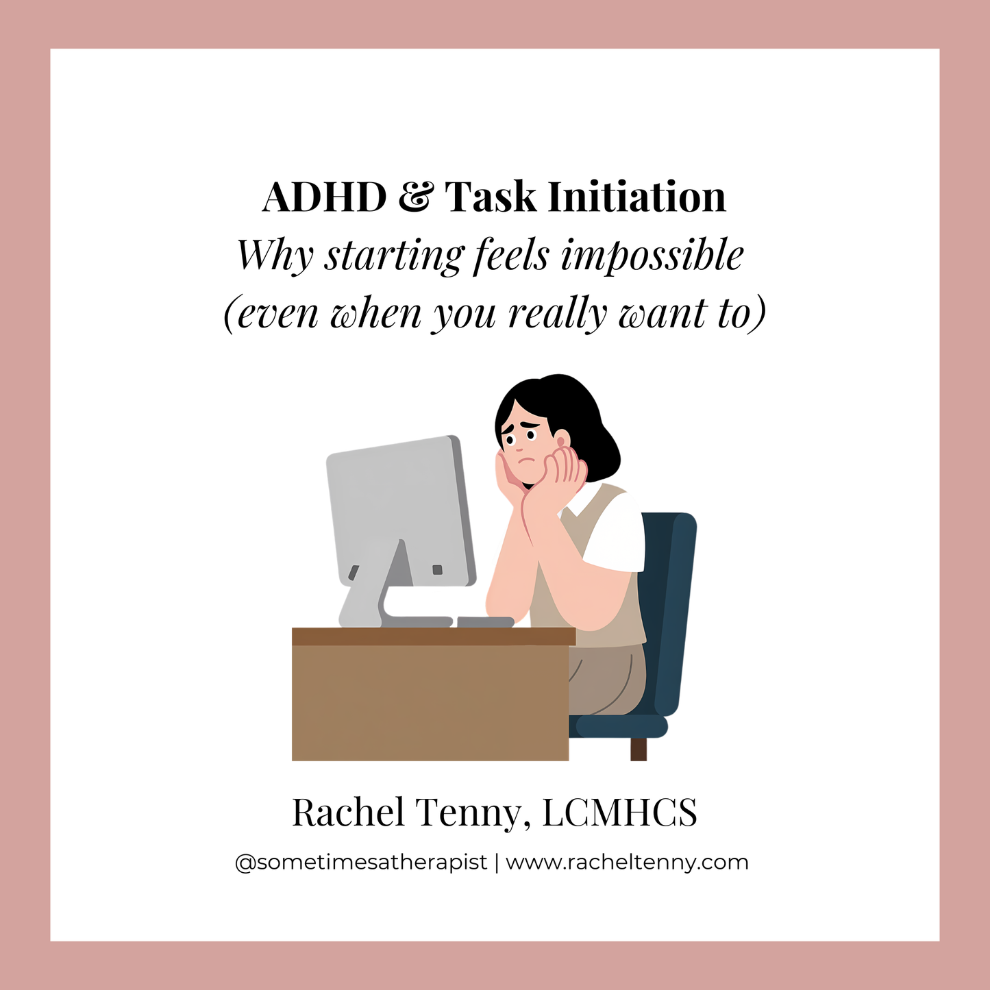 ADHD & Task Initiation: Why Starting Feels Impossible (Even When you Really Want To)