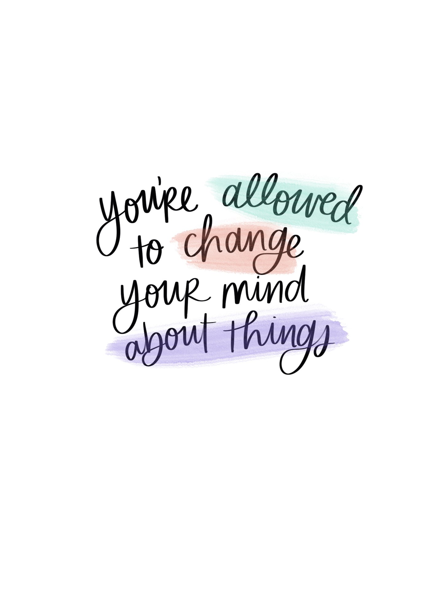You're Allowed to Change Your Mind
