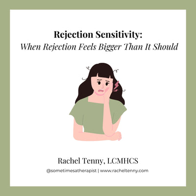 Rejection Sensitivity: When Rejection Feels Bigger Than It Should